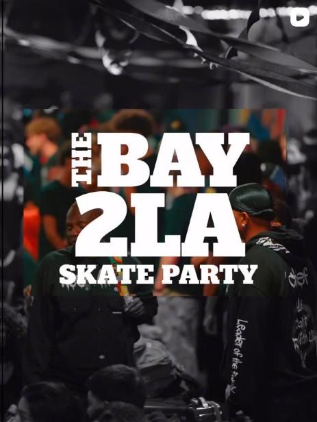 Bay2LA Skate Party