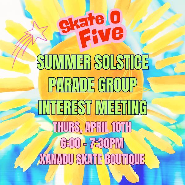 ☀️SUMMER SOLSTICE SKATE GROUP☀️INTEREST MEETING☀️